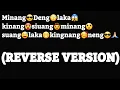 Minang Deng laka minang kinang siuang minang suang laka kingnang neng - REVERSE ⏪