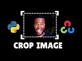 Crop Image Using OpenCV and Python