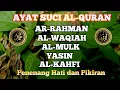 Lagu QURAN MERDU (ARRAHMAN, ALWAQIAH, ALMULK, YASIN) PENENANG HATI DAN PIKIRAN