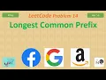 Longest Common Prefix Leetcode 14 String Facebook Amazon Google