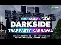 Download Lagu DJ DARKSIDE VIRAL TIKTOK MIDDLE TASSO KRUEK || TRAP FULL BASS AMUNISI KARNAVAL 2025