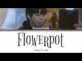 Download Lagu Hwang In-yeop - Flowerpot (Cover) Color Coded Lyrics [Han/Rom/Ina] Lirik Terjemahan Indonesia