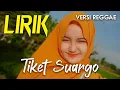 Download Lagu LIRIK Tiket Suargo - Dara Ayu Versi Reggae | Lagu Enak didengar 2020