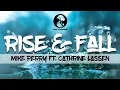 Download Lagu Rise \u0026 Fall - Mike Perry ft. Cathrine Lassen (Lyrics)