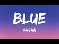 Download Lagu yung kai - blue (Lyrics)