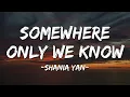Download Lagu Keane - Somewhere Only We Know (Cover by Shania Yan) Lyrics | 4K