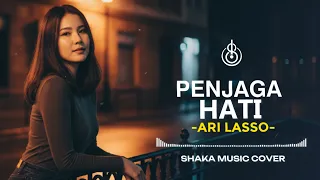 penjaga hati ari lasso cover by shaka music