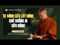 Download Lagu (QUÁ HAY) Tự Mình Cứu Lấy Mình Chứ Không Ai Cứu Mình | Thầy Minh Niệm | Phúc Tịnh