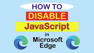 How To Disable JavaScript In The Microsoft Edge Web Browser PC
