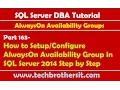 DBA Tutorial 163-How to AlwaysOn Availability Group in SQL Server 2014 Step by Step