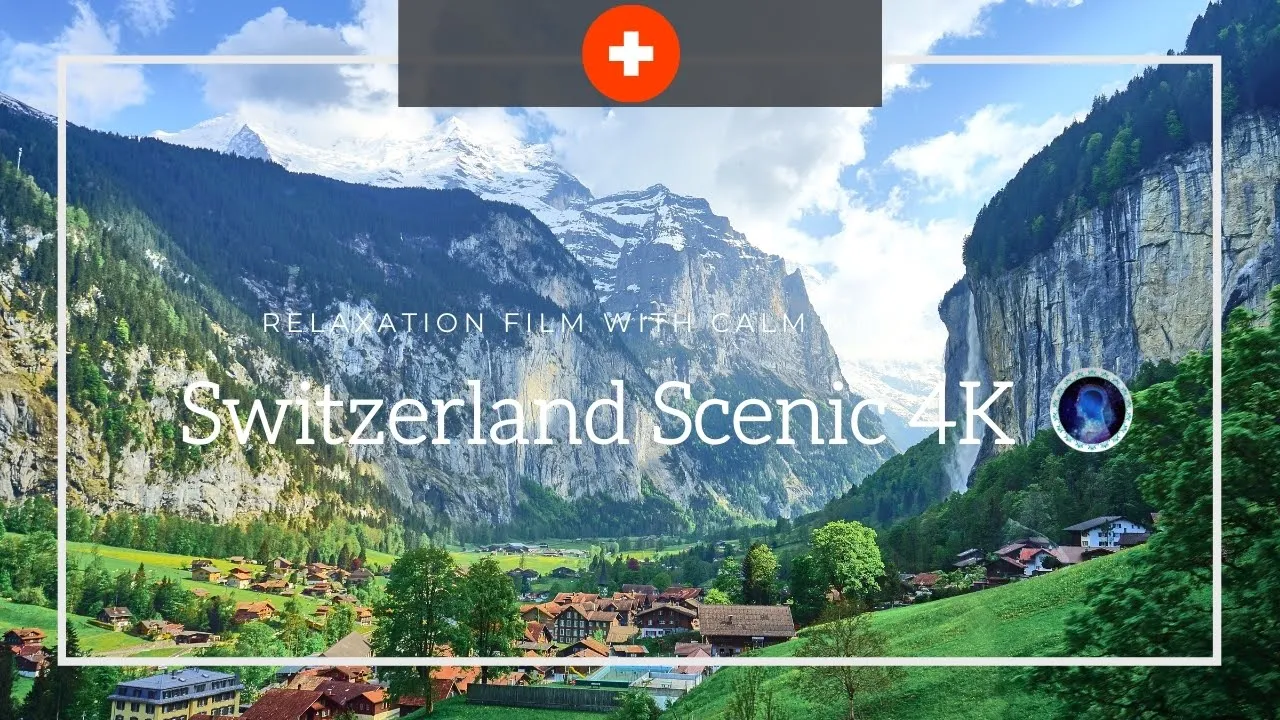 Switzerland 4k- Scenic Relaxation Film with Calming Music