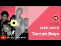Download Lagu TARZAN BOYS_ 100% SALAH