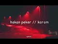 hakan peker // karam (sözleri/lyrics)