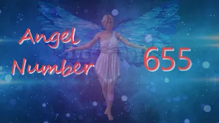 655 angel number Meanings Symbolism