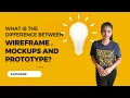 What is the difference between wireframe mockups and prototype