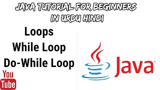Loops while Do-while loop JAVA Tutorial For Beginners in