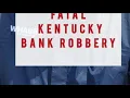 BREAKING 18 year old arrested in the killing of two Kentucky bank employees