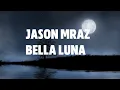 Download Lagu JASON MRAZ - BELLA LUNA (Lyrics)