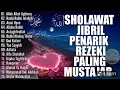 Download Lagu SHOLAWAT JIBRIL PENARIK REZEKI PALING MUSTAJAB🛕 SHOLAWAT NABI MUHAMMAD SAW🕋Sholawat Jibril