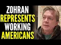 ZOHRAN MAMDANI Is the ONLY ONE Fighting for WORKING AMERICANS