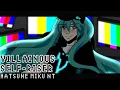 Download Lagu 【Hatsune Miku NT】Villainous Self-Riser【PIAPRO NT Cover】