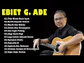 Lagu Lagu Terbaik Ebiet G Ade Sepanjang Masa I Lagu Populer Indonesia | Untuk Kita Renungkan