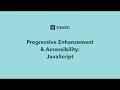 Build Accessibly with Progressive Enhancement JavaScript