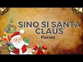 Florante -Sino si Santa Claus(Lyrics)