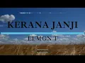 Download Lagu Lemon-T - Kerana Janji (Lirik)