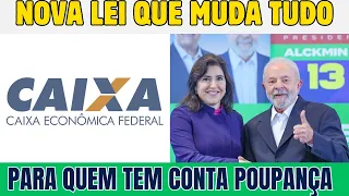 CAIXA ECONÔMICA EMITE COMUNICADO SOBRE A NOVA LEI DA POUPANÇA QUE ENTRARÁ EM VIGOR