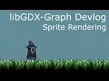 libGDX-Graph Episode 19 - Sprite Rendering