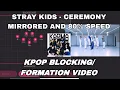 Download Lagu STRAY KIDS - ‘CEREMONY’ Formation Blocking/Dance Practice/Choreography Full Video MIRRORED and 80%