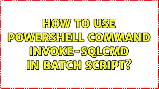 How to use Powershell command invoke-sqlcmd in batch script
