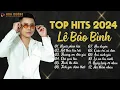 Download Lagu Lê Bảo Bình TOP Hits 2024 - LK Người Phản Bội,Kết Thúc Lâu Rồi - Album Nhạc Trẻ Ballad Hay Nhất 2024