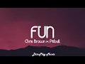 Lagu Chris Brown ft Pitbull - Fun (lyrics)