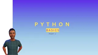 Python-Basics PART-1 Interpreter Variable Print List