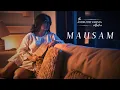 Lagu Mausam (Official Video) | Anirudh Varma Collective, Divyam Sodhi, Kavya Singh, Likhari, Vrinda C
