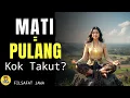 Download Lagu Kenapa Manusia Takut Mati Padahal Itu Pasti? | Filsafat Jawa Murni \u0026 Renungan Hidup