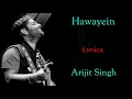 Download Lagu HAWAYEIN SONG (LYRICS) | ARIJIT SINGH | PRITAM, IRSHAAD KAMIL | SHAH RUKH KHAN, ANUSHKA SHARMA