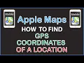 How To Find The GPS Coordinates Of A Location Using Apple Maps Mobile 2022