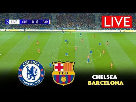 Video Thumbnail: 🔴LIVE : Chelsea vs Barcelona | UEFA Champions League 2025 | Match Live Now | SIMULATION