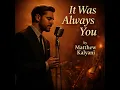 It was always you