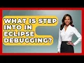 What Is Step Into In Eclipse Debugging - Learn To Troubleshoot
