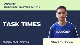 TASKTIME TASK TIMES September Starters 14 Problem Solution CodeChef