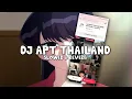 Download Lagu DJ APT THAILAND ( slowed \u0026 reverb )