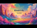 Download Lagu Khwab De Ke | No Copyright Music