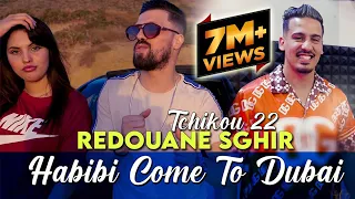 Redouane Sghir 2022 Habibi Come To Dubai حبيبي كام تو دبي Avec Tchikou 22 Clip Officiel 2022  Redouane Sghir 2022 Habibi Come To Dubai حبيبي كام تو دبي Avec Tchikou 22 Clip Officiel 2022