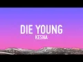 Download Lagu Kesha - Die Young (Lyrics)