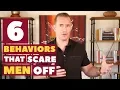 6 Behaviors That Scare Men Off Dating Advice for Women by Mat Boggs
