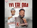 Download Lagu IYI ERI OBA by Vikkifire ft Onikorg Powered by Tobest music